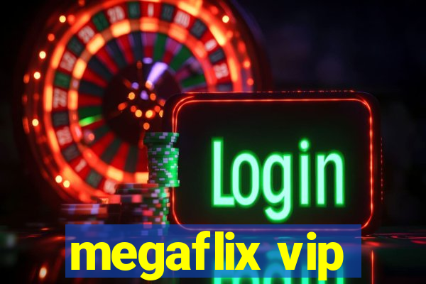 megaflix vip